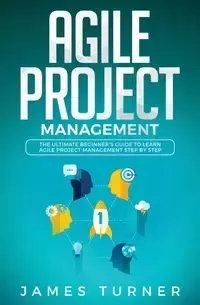 Agile Project Management - James Turner - 2019