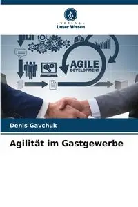 Agilität im Gastgewerbe - Denis Gavchuk