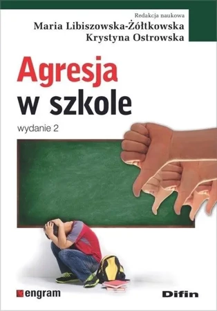 Agresja w szkole w.2 - Maria libiszowska-Żółtkowska, Krystyna Ostrowska