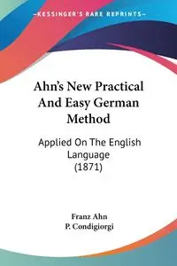 Ahn's New Practical And Easy German Method - Ahn Franz