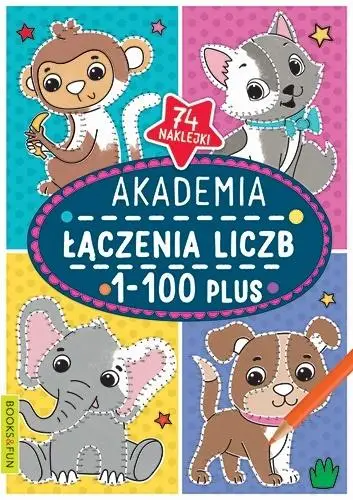 Akademia łączenia liczb 1-100 plus - praca zbiorowa