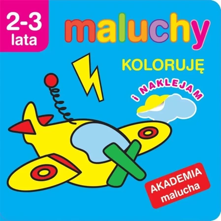 Akademia malucha. Koloruję z naklejkami - praca zbiorowa