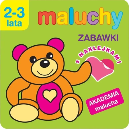 Akademia malucha. Zabawki z naklejkami - praca zbiorowa