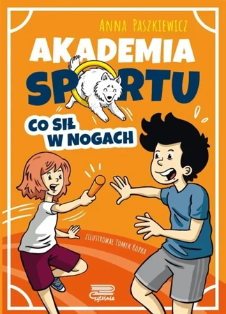 Akademia sportu T.2 Co sił w nogach - Anna Paszkiewicz