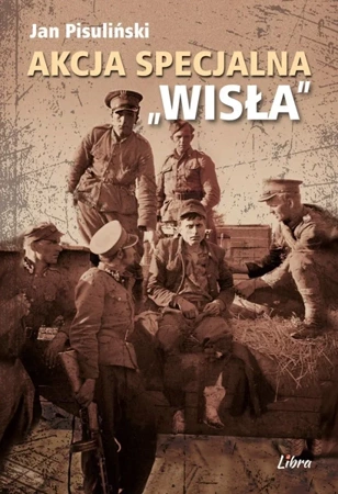 Akcja Specjalna "Wisła" - Jan Pisuliński