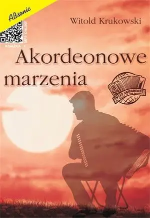 Akordeonowe marzenia - Witold Krukowski