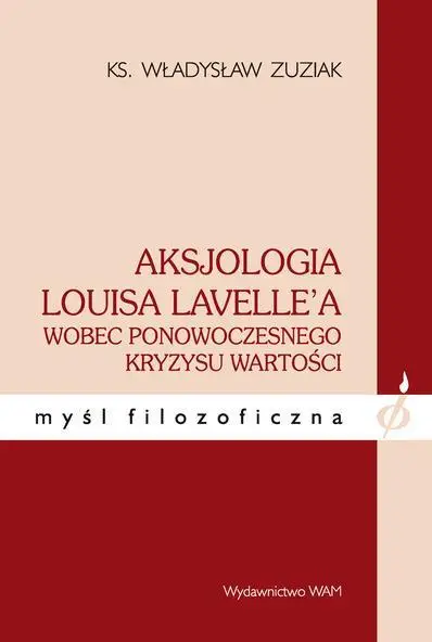 Aksjologia Louisa Lavellea wobec ponowoczesnego... - Ks. Władysław Zuziak