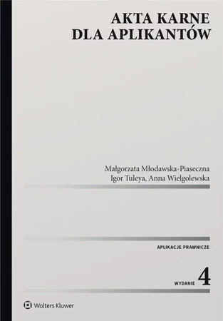 Akta karne dla aplikantów w.4 - Małgorzata Młodawska-Piaseczna, Igor Tuleya, An