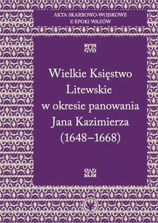 Akta skarbowo-wojskowe z epoki Wazów T.2 - prca zbiorowa