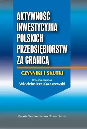 Aktywność inwestycyjna polskich przedsiębiorstw.. - Włodzimierz Karaszewski