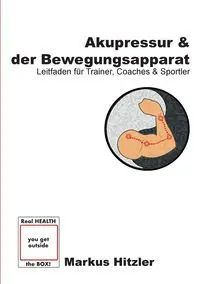 Akupressur & der Bewegungsapparat - Markus Hitzler