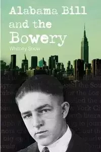 Alabama Bill and the Bowery - Whitney Snow