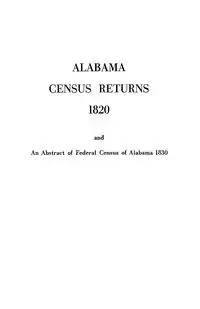 Alabama Census Returns 1820 - Genealogical Publishing - Alabama Historical Quarterly Vol. 6 No