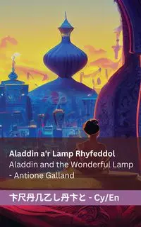 Aladdin a'r Lamp Rhyfeddol  Aladdin and the Wonderful Lamp - Antoine Galland