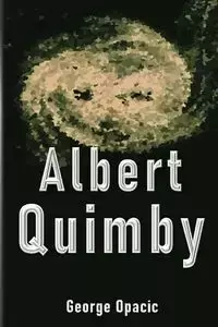 Albert Quimby - George Opacic