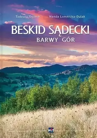 Album Beskid Sądecki "Barwy Gór" TW - Tadeusz Ogórek, Wanda Łomnicka-Dulak