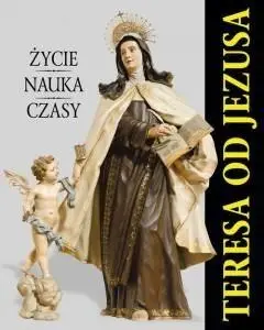 Album - Teresa od Jezusa. Życie. Nauka. Czasy - praca zbiorowa