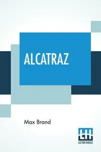 Alcatraz - Max Brand