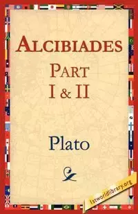 Alcibiades I & II - Plato