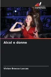 Alcol e donne - Vivian Bracco Luccas