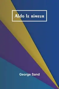 Aldo le rimeur - George Sand