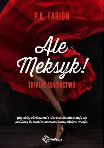 Ale Meksyk! T.1 Totalne wariactwo - P.K. Farion