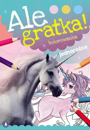 Ale gratka! Jednorożce - Wydawnictwo Skrzat