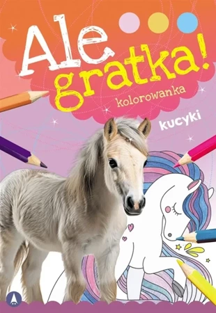 Ale gratka! Kucyki - Wydawnictwo Skrzat