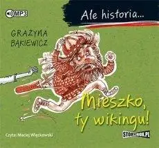 Ale historia... Mieszko, ty wikingu! audiobook - Grażyna Bąkiewicz