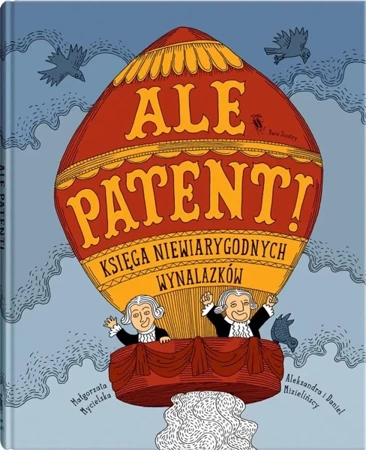 Ale patent! - Małgorzata Mycielska, Aleksandra Mizielińska, Dan