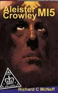 Aleister Crowley MI5 - Richard McNeff C