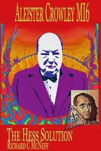 Aleister Crowley MI6 - Richard McNeff C