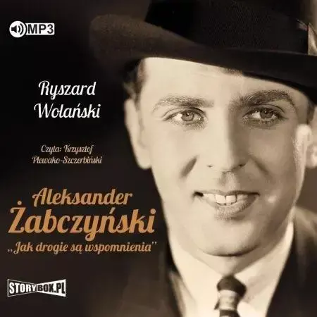 Aleksander Żabczyński. Jak drogie są... audiobook - Ryszard Wolański