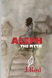 Aleph, The myth - Rod J.