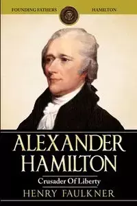 Alexander Hamilton - Henry Faulkner