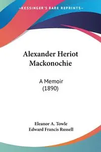 Alexander Heriot Mackonochie - Eleanor A. Towle