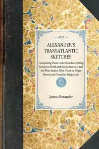 Alexander's Transatlantic Sketches - Alexander James