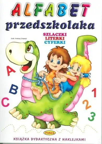 Alfabet Przedszkolaka. Szlaczki. Literki. Cyferki - praca zbiorowa