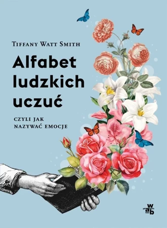 Alfabet ludzkich uczuć, czyli jak nazywać emocje - Tiffany Watt-Smith