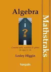 Algebra - Mathtraks - Lesley Higgin