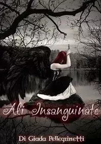 Ali Insanguinate - Pellegrinetti Giada