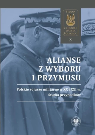 Alianse z wyboru i przymusu - red. Jacek Jędrysiak, Daniel Koreś