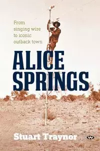 Alice Springs - Stuart Traynor