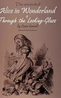 Alice in Wonderland & Through the Lookung-Glass - Carroll Lewis