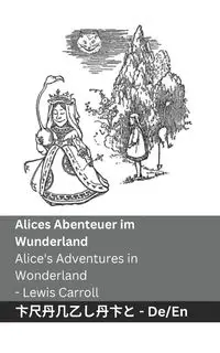 Alices Abenteuer im Wunderland / Alice's Adventures in Wonderland - Carroll Lewis