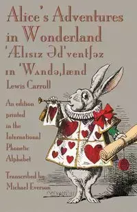 Alice's Adventures in Wonderland - Lewis Carroll