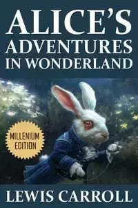 Alice's Adventures in Wonderland - Lewis Carroll