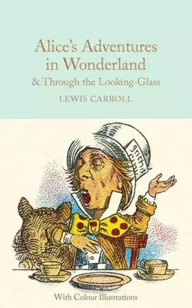 Alice's Adventures in Wonderland and Through the Looking-Glass. Collector's Library - Lewis Carroll