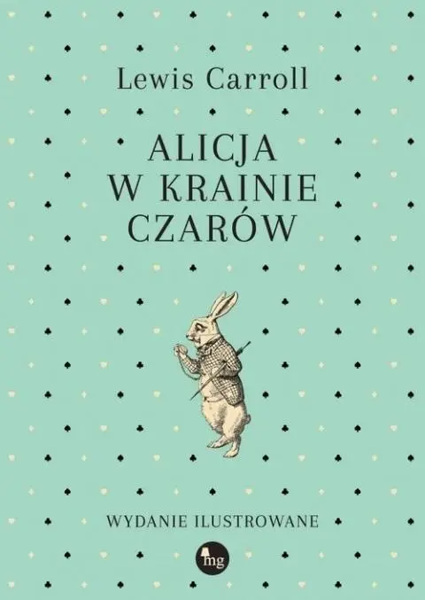 Alicja w Krainie Czarów. Wydanie ilustrowane - Carroll Lewis