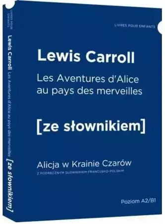 Alicja w Krainie Czarów w. francuska + słownik - Lewis Carroll